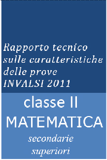 Rapporto tecnico sulle caratteristiche delle prove INVALSI 2011    Scuola secondaria di secondo grado classe II MATEMATICA