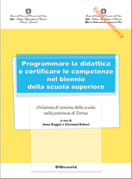 Strumento 1  Programmare la didattica e certificare le competenze nel biennio della scuola superiore. Unazione di sistema della scuola nella provincia di Torino - a cura di Anna Boggio e Giovanni Roberi DIDscuola